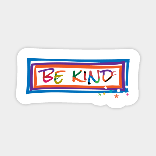 Be Kind! Magnet