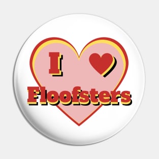 I Heart Floofsters – I Love Floofsters - Red Pin