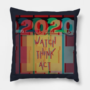 Watch Think Act - 2020 - vintage glitch design Pillow