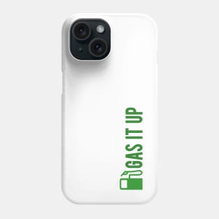 GAS IT UP Phone Case