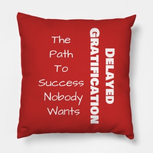 Delayed Gratification Pillow