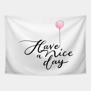 Have a Nice Day with Pink Balloon Tapestry