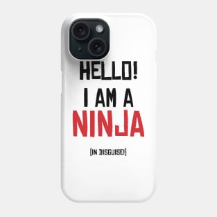 Ninja in Disguise Phone Case