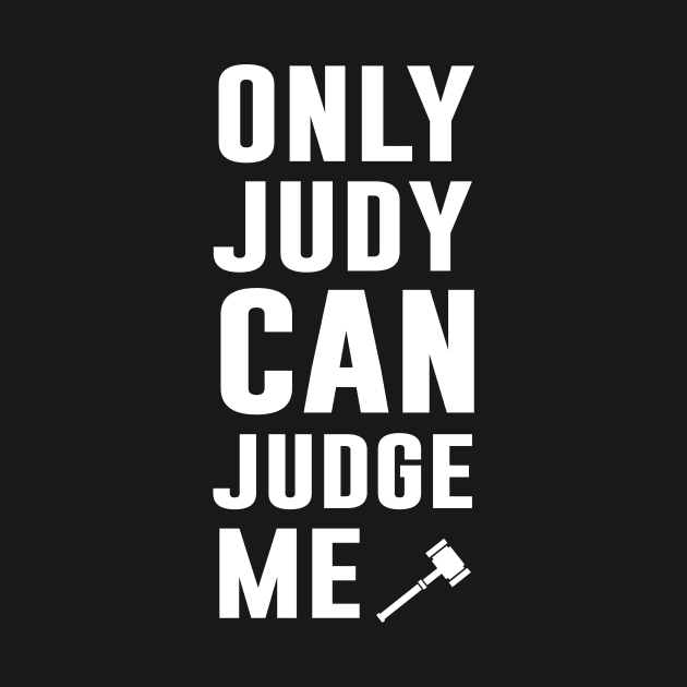 Only judy can judge me by newledesigns