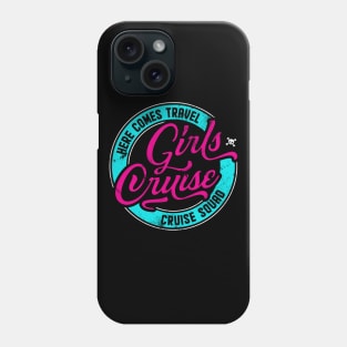 Girls Cruise, Here comes Travel, Funny matching group design Phone Case