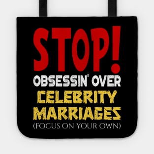 Stop obsessin' Over Celebrity Marriages Focus On Your Own Tote