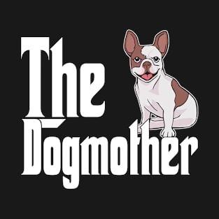 French Bulldog Dog Mom Dogmother Dogs Mommy T-Shirt