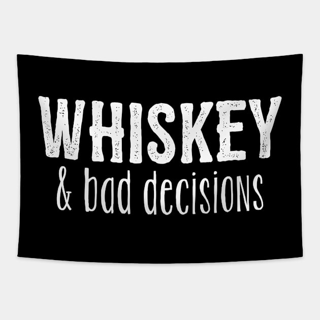 Whiskey - Whiskey And Bad Decisions Tapestry by Kudostees