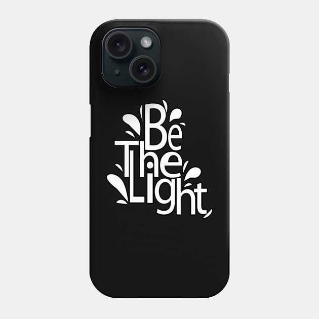 Be The Light Phone Case by Day81