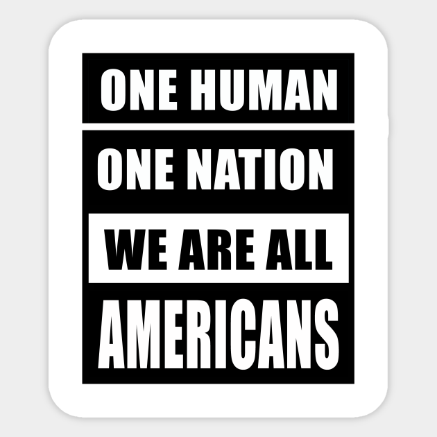 We Are All Americans 2020 We Are All Americans 2020 Sticker Teepublic