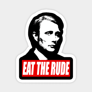 EAT THE RUDE - Hannibal Magnet