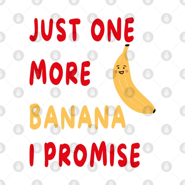 Just One More Banana I Promise by artbypond