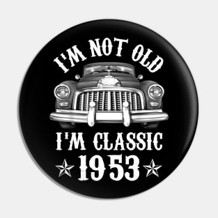 69 Year Old Vintage 1953 Classic Car 69th Birthday Gifts Pin