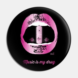 Music is my drug pink Pin