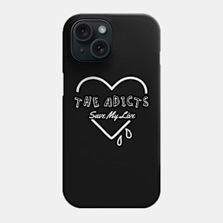 adicts ll save my soul Phone Case