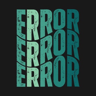 Error sign text vintage T-Shirt