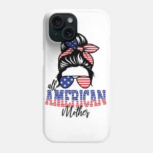 4th of July All American Mother Phone Case