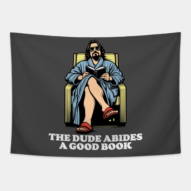 Reading Dude Abides A Good Book Tapestry by GIANTSTEPDESIGN