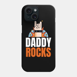 Daddy Rocks Phone Case