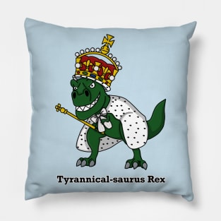 Tyrannical-saurus Rex (Large Design with words) Pillow