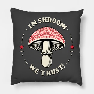 In Shroom We Trust - Foraging - Fungi Cottagecore Pillow