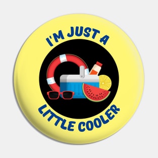 I'm Just A Little Cooler | Cooler Pun Pin