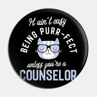 Counselor Cat Lover Gifts - It ain't easy being Purr Fect Pin