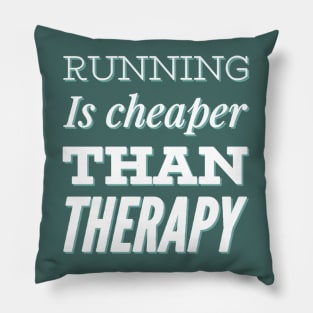 Running is cheaper than therapy Pillow