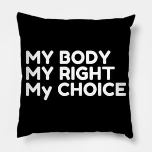 My Body My Choice Pillow