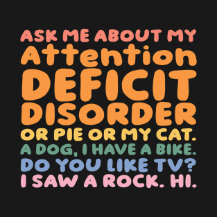 Ask Me About My Attention Deficit Disorder Retro ADHD Gift T-Shirt