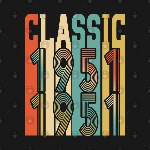 Classic Born in 1951 1951 TShirt TeePublic