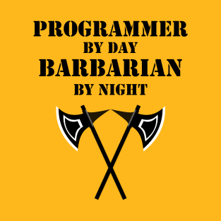 PROGRAMMER BY DAY BARBARIAN BY NIGHT 5E Meme RPG Rage Class T-Shirt