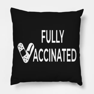 Fully vaccinated shirt Pillow