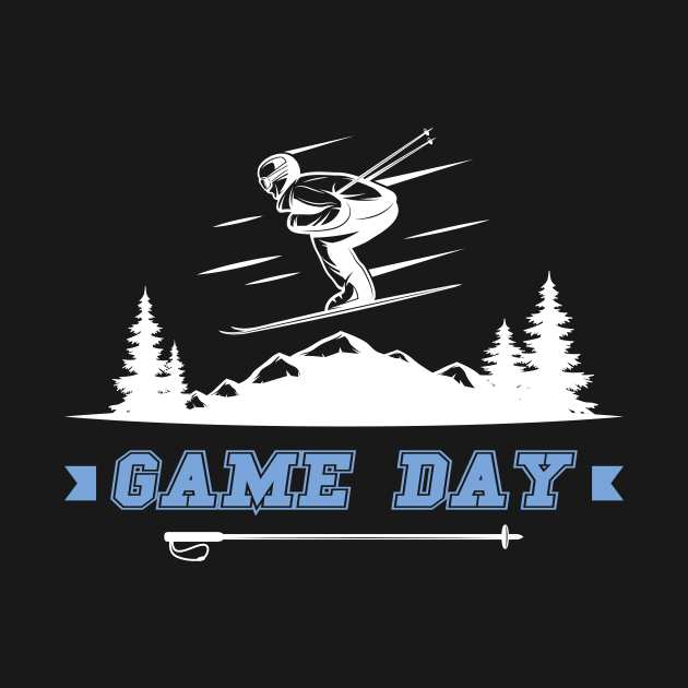 Ski Skiing Game Day by Quotes NK Tees