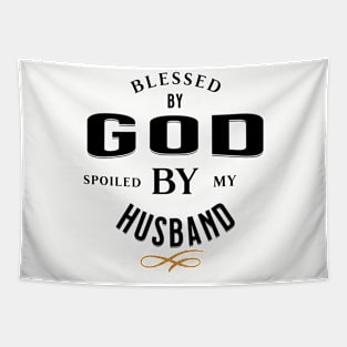 Blessed by God Spoiled by my Husband Funny, Quirky and Sarcastic Black on Grey Tapestry