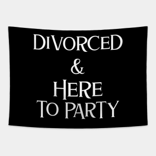 Divorced & Here To Party Divorce Tapestry