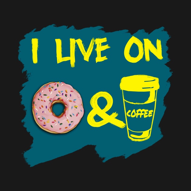 I live on donut and coffee by Raimondi