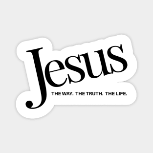 Jesus - The Way. The Truth. The Life. Magnet