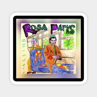 Rosa Parks (no pun intended) Magnet