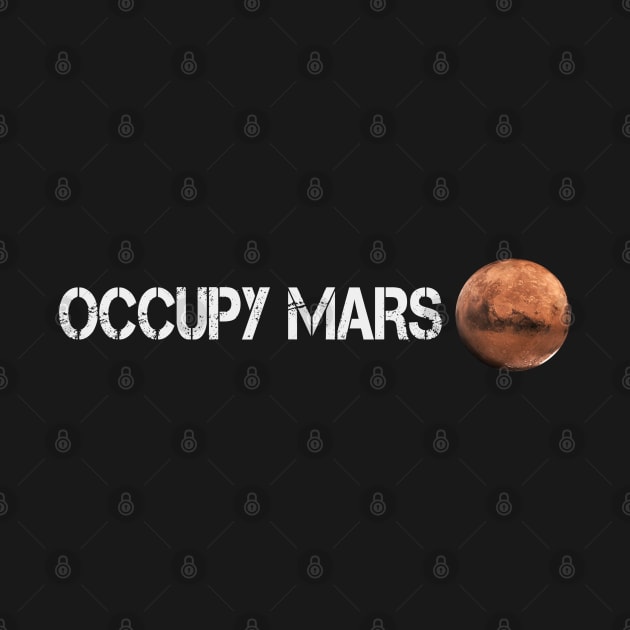 Occupy Mars T-Shirt - Terraform Planet Gift by Ilyashop