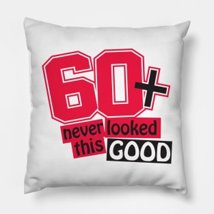 60 never looked this good Pillow