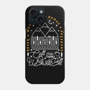 Wherever I May Roam - Hiking Camping Shirt Phone Case