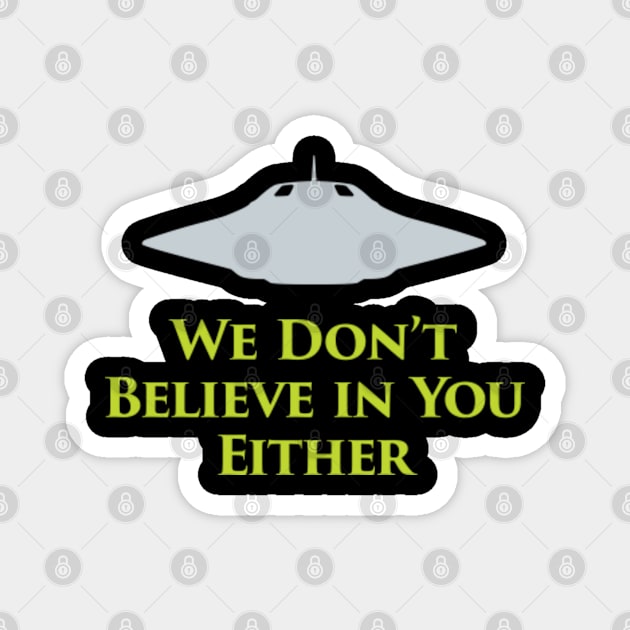 We Don’t Believe in You Either Magnet by Stacks