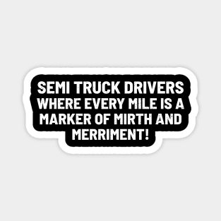 Semi Truck Drivers The Comedy Carriers! Magnet