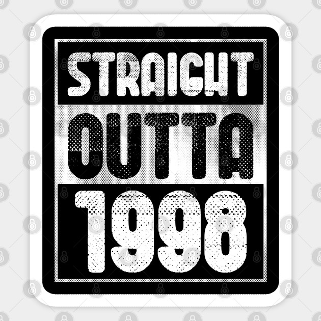 Straight Outta 1998 22 Year Old 22nd Birthday Gift Straight Outta 1998 22nd Birthday Sticker Teepublic Uk