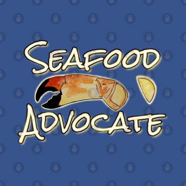 Seafood Advocate - funny seafood quotes by BrederWorks