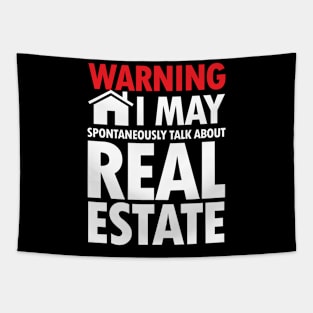 Warning I May Spontaneously Talk About Real Estate Tapestry