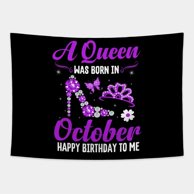 A Queen Was Born In October Happy Birthday To Me Tapestry by CoolTees