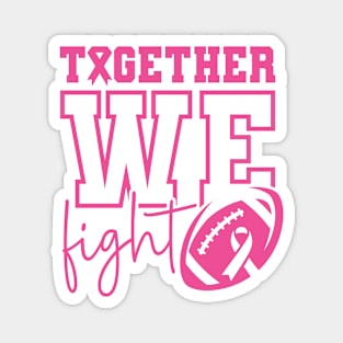 Together We Fight American Football Pink Ribbon Awareness Support Magnet