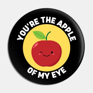 You're The Apple Of My Eye | Apple Pun Pin